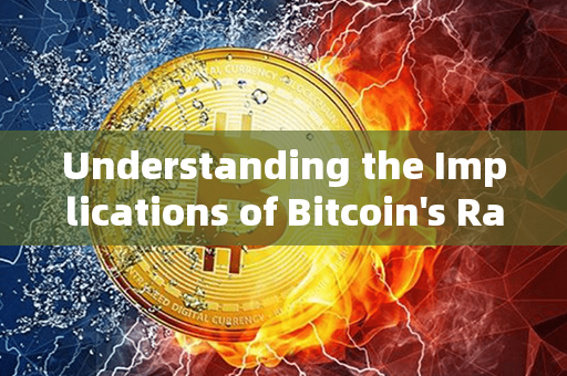 Understanding the Implications of Bitcoin's Rapid Wealth Accumulation